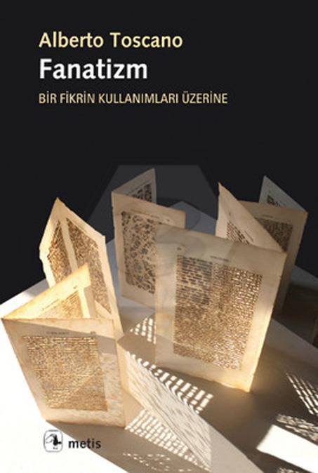 Fanatizm - Bir Fikrin Kullanımları Üzerine