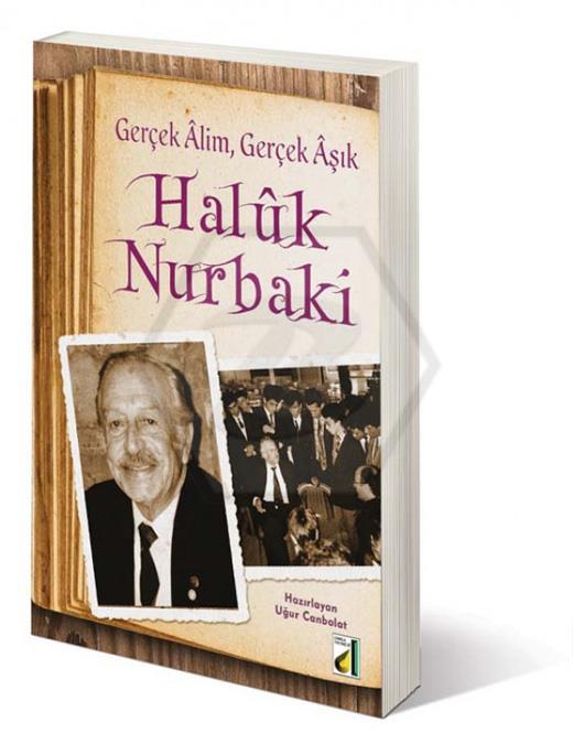 Gerçek Alim Gerçek Aşık Haluk Nurbaki