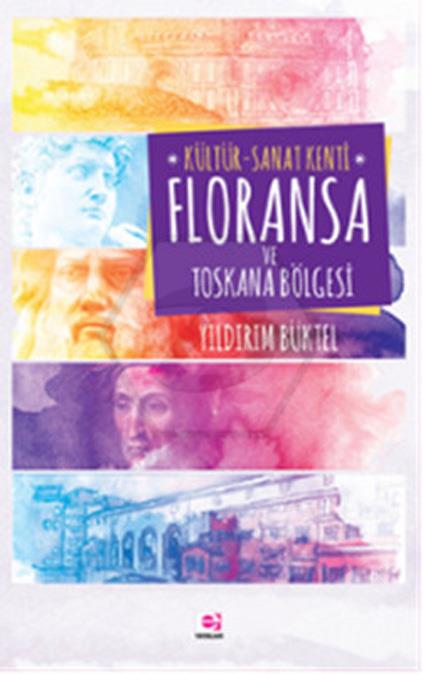 Kültür Sanat Kenti Floransa Ve Toskana Bölgesi