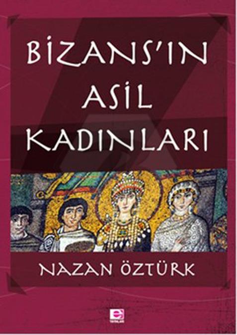 BizansIn Asil Kadınları