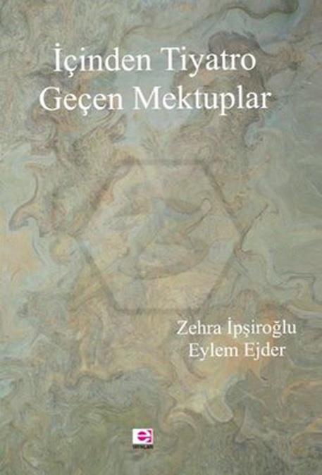 İçinden Tiyatro Geçen Mektuplar