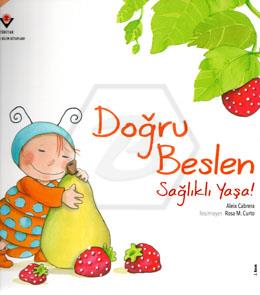 Doğru Beslen Sağlıklı Yaşa!