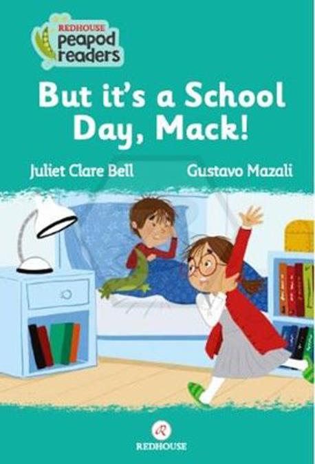 Peapod Readers -3: But its a School Day. Mack