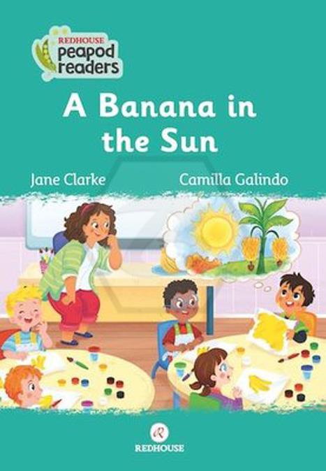 Peapod Readers -6: A Banana in the Sun