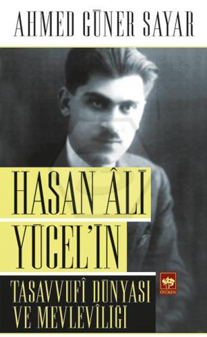 Hasan Ali Yücelin Tasavvufi Dünyası ve Mevleviliği
