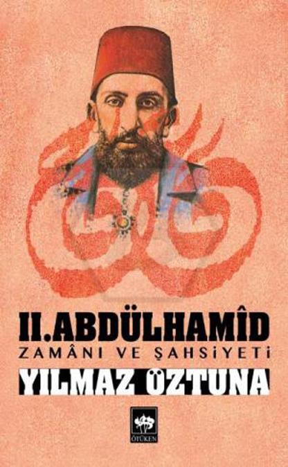 II. Abdülhamid - Zamanı ve Şahsiyeti