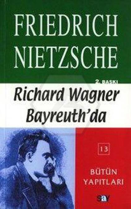 Nıetzsche Kit 13 - Rıchard Wagner BayreuthDa 
