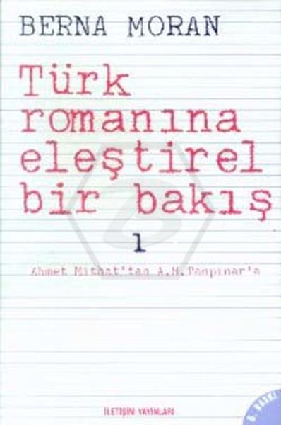 Türk Romanına Eleştirel Bir Bakış -1 : Ahmet Mithattan Ahmet Hamdi Tanpınara