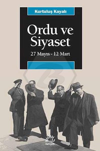 Ordu Ve Siyaset - 27 Mayıs - 12 Mart