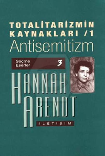 Totalitarizmin Kaynakları 1- Antisemitizm