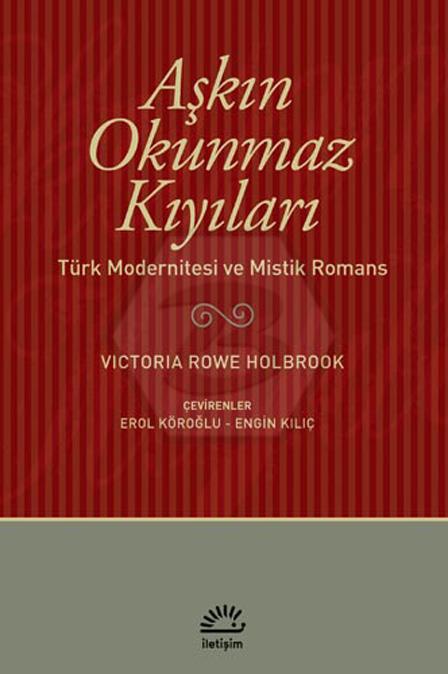 Aşkın Okunmaz Kıyıları Türk Modernitesi ve Mistik Romans