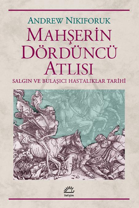 Mahşeri·n Dördüncü Atlısı Salgın Ve Bulaşıcı Hastalıklar Tarihi