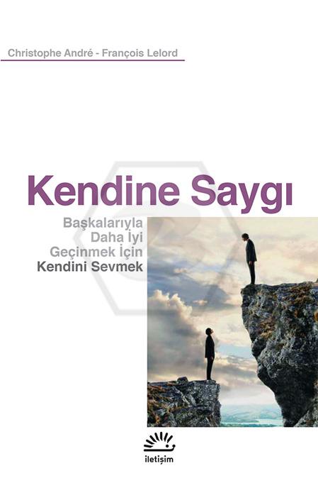 Kendi·ne Saygı Başkalarıyla Daha İyi Geçinmek İçin Kendini Sevmek