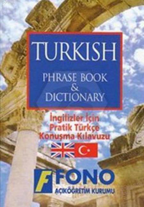İngilizler için Pratik Türkçe Konuşma Kılavuzu - Turkish Phrase Book