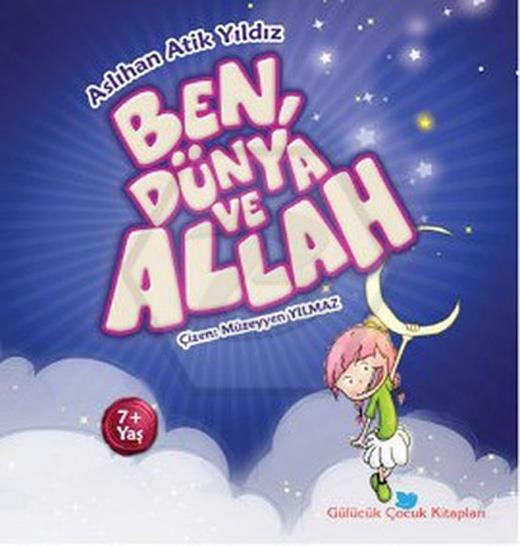 Ben. Dünya ve Allah