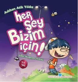 Her Şey Bizim İçin!