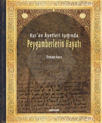 Kuran Ayetleri Işığında Peygamberlerin Hayatı