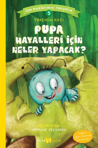 Pupa Hayalleri İçin Neler Yapacak Can Dostlarımızı Tanıyalım 5