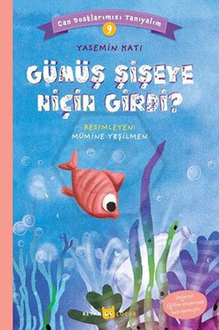 Gümüş Şişeye Niçin Girdi Can Dostlarımızı Tanıyalım 9