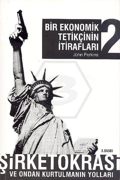 Bir Ekonomik Tetikçinin İtirafları (2.Kitap)