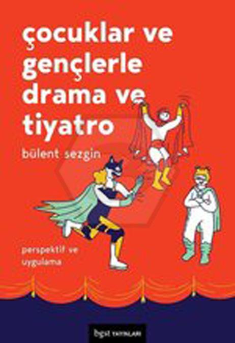 Çocuklar Ve Gençlerle Drama Ve Tiyatro