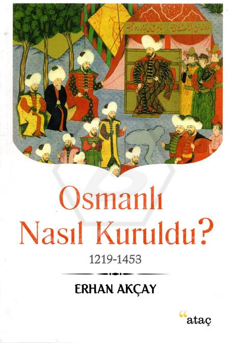 Osmanlı Nasıl Kuruldu?