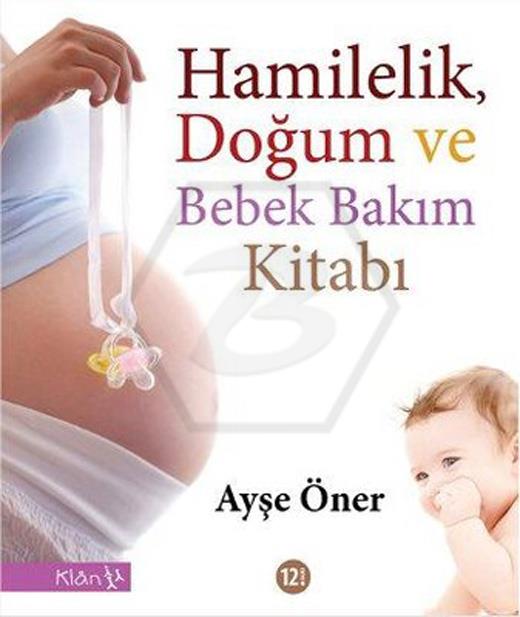 Hamilelik. Doğum ve Bebek Bakım Kitabı