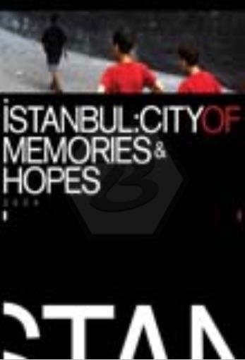 İstanbul - City Of Memories And Hopes