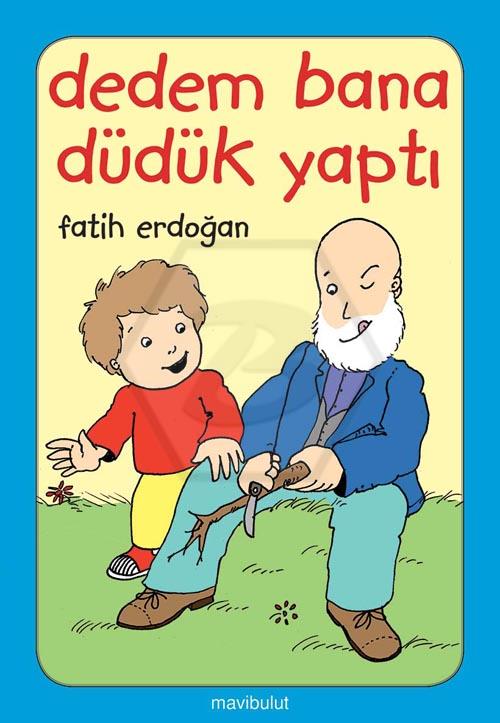 Dedem Bana Düdük Yaptı - 3+ Yaş - Artık Kendim Okuyabilirim Dizisi