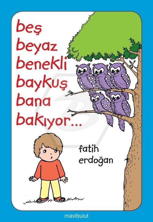 Beş Beyaz Benekli Baykuş Bana Bakıyor...