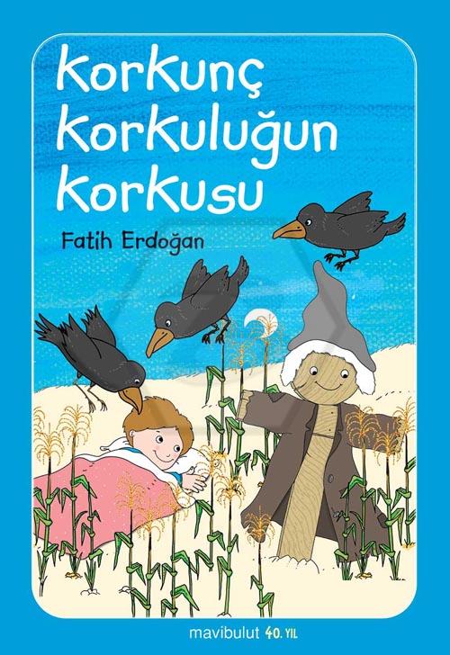 Korkunç Korkuluğun Korkusu - 3+ Yaş - Artık Kendim Okuyabilirim Dizisi
