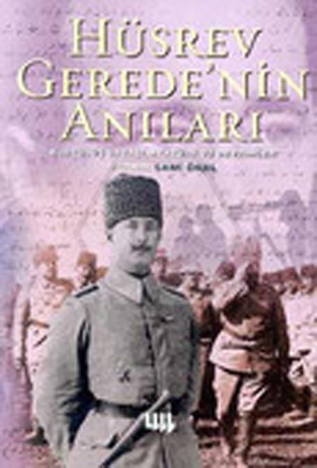Hüsrev GeredeNin Anıları - Kurtuluş Savaşı. Atatürk Ve Devrimler