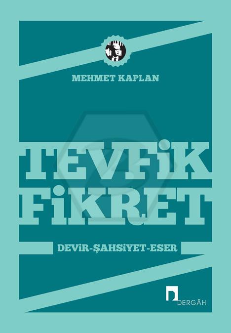 Tevfik Fikret  Devir. Şahsiyet. Eser