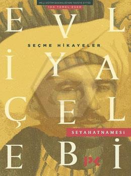 Seçme Hikayeler - Evliya Çelebi Seyahatnamesi