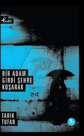 Bir Adam Girdi Şehre Koşarak