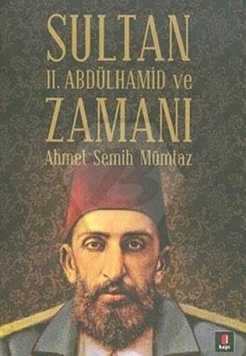 Sultan II. Abdülhamid ve Zamanı