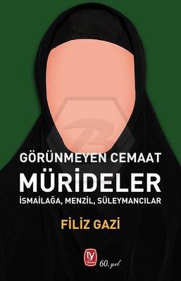 Görünmeyen Cemaat Mürideler;İsmailağa, Menzil, Süleymancılar