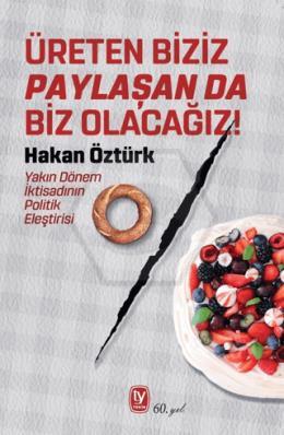 Üreten Biziz Paylaşan Da Biz Olacağız