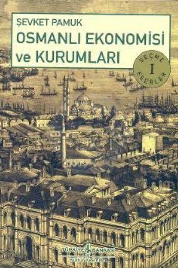 Osmanlı Ekonomisi Ve Kurumları