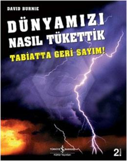 Dünyamızı Nasıl Tükettik - Tabiatta Geri Sayım