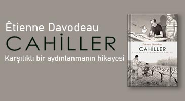 Cahiller: Karşılıklı Bir Aydınlanmanın Hikayesi